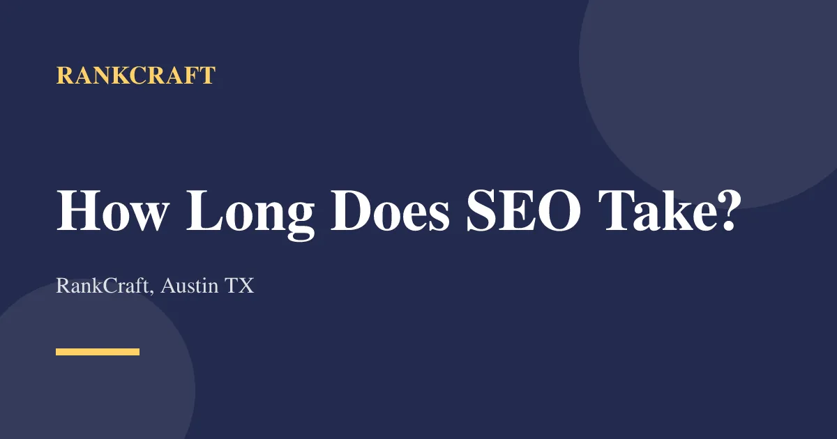 How long does SEO take in Austin?